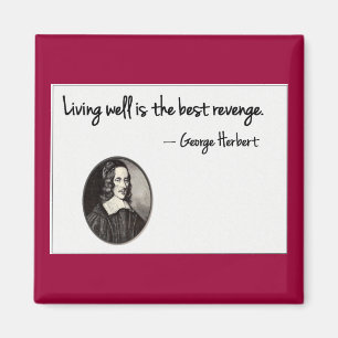 Aimant La vie bien est la meilleure vengeance - George
