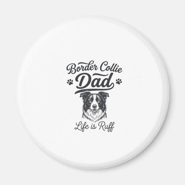 Aimant La vie de papa Border Collie est rude conception d (Devant)