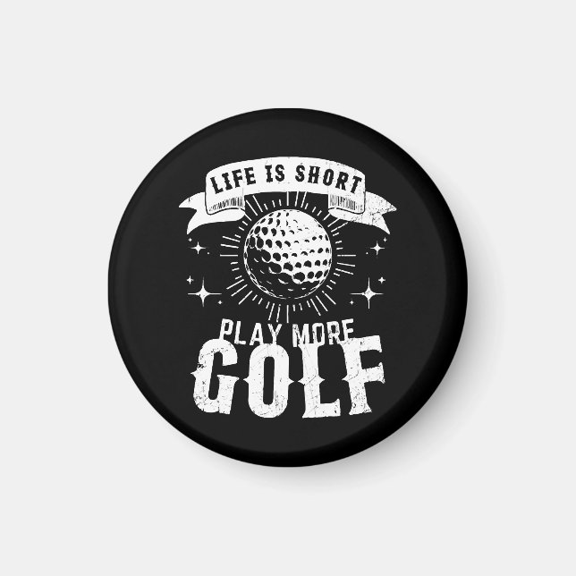 Aimant La vie est courte. Jouez plus de golf (Devant)