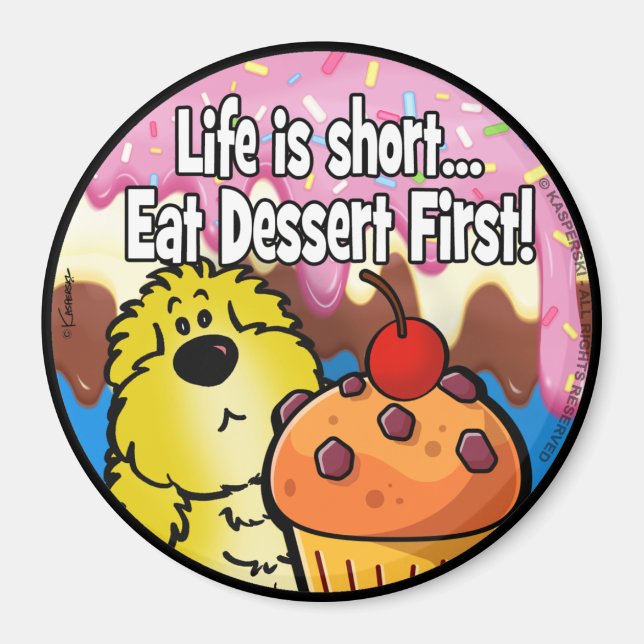 Aimant La vie est courte... Mangez D'Abord Le Dessert ! (Devant)