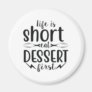 Aimant La vie est courte, mangez le dessert d'abord
