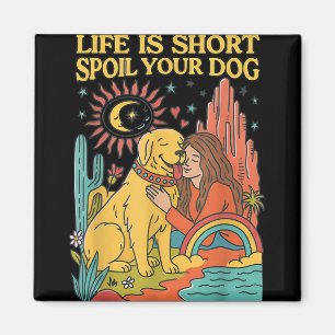 Aimant La Vie Est Courte Spot Votre Chien Retro Animaux C