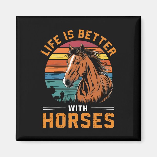 Aimant La Vie Est Meilleure Avec Les Chevaux Drôle Cheval (Devant)