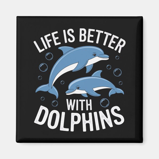 Aimant La vie est meilleure avec les dauphins (Devant)