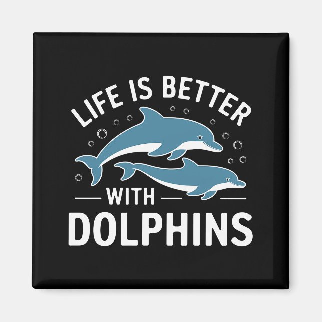 Aimant La vie est meilleure avec les dauphins (Devant)