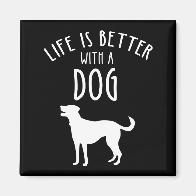 Aimant La Vie Est Meilleure Avec Un Chien (Devant)