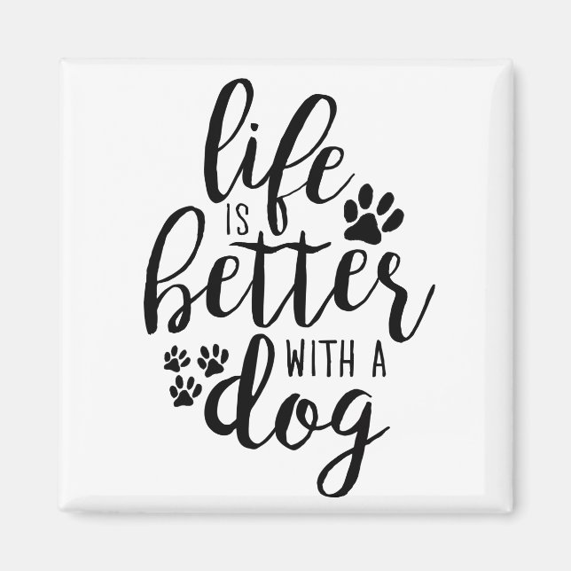Aimant La vie est meilleure avec un chien Citations de l’ (Devant)