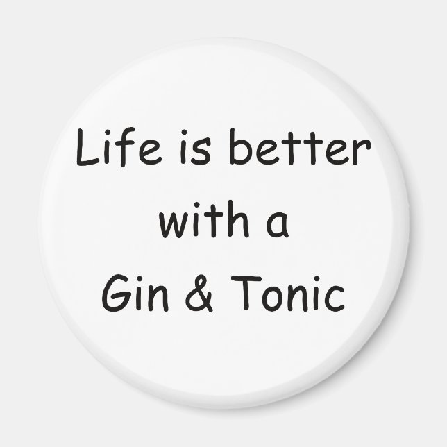 Aimant La Vie Est Meilleure Avec Un Gin & Tonique (Devant)