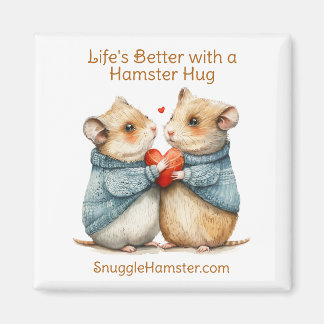 Aimant La vie est meilleure avec un hamster Hug | Snuggle