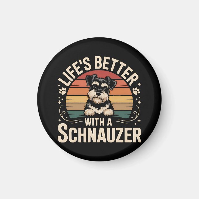 Aimant La vie est meilleure avec un Schnauzer (Devant)