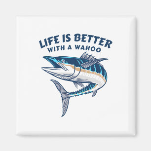 Aimant La vie est meilleure avec un Wahoo drôle de poisso