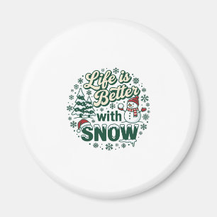 Aimant La vie est meilleure neige Noël bonhomme de neige