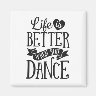 Aimant La Vie Est Mieux Quand Vous Dansez Danseur Danser