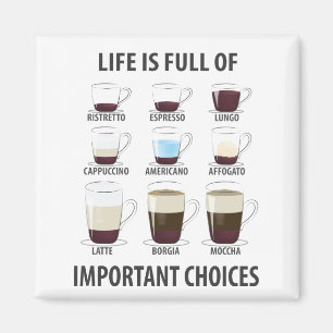 Aimant La vie est pleine de choix importants - Drôle café