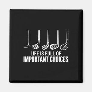 Aimant La vie est pleine de choix importants golfeur golf
