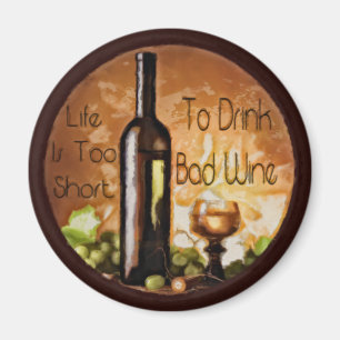 Aimant La vie est trop courte pour boire du vin gâté