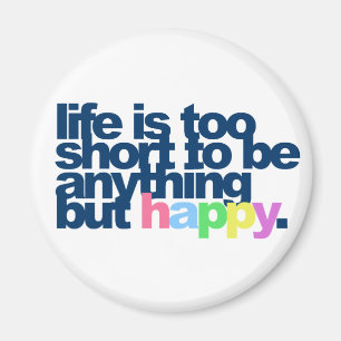 Aimant La vie est trop courte pour être autre chose qu'un