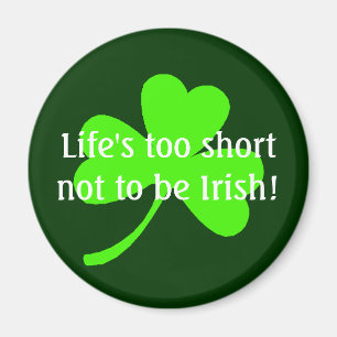 Aimant La vie est trop courte pour ne pas être irlandaise