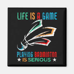 Aimant La Vie Est Un Jeu Jouer Badminton Est Grave Drôle