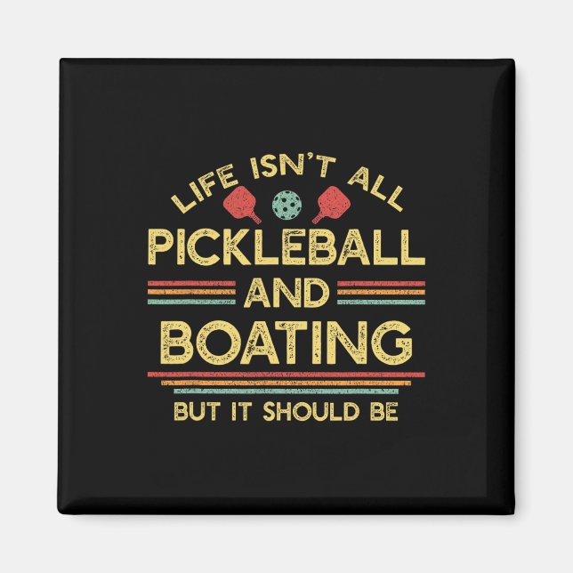 Aimant La vie n'est pas que du pickleball et du bateau  (Devant)