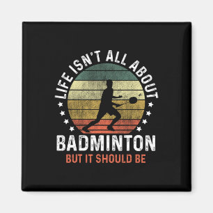 Aimant La vie n'est pas seulement une affaire de Dminton,