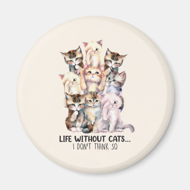 Aimant La vie sans chats ? Je ne le pense pas (Devant)