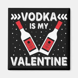 Aimant La vodka est mon Valentin