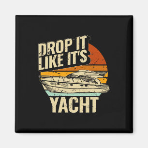 Aimant Lâchez-le comme s'il était un yacht drôle design p
