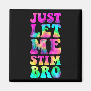 Aimant Laisse-Moi Stim Bro Autistic Sensibilisation sur l