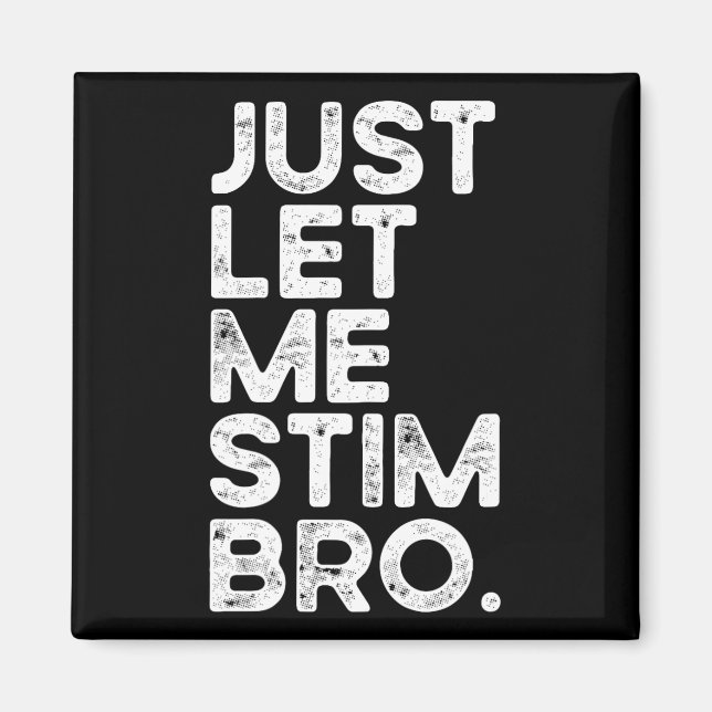 Aimant Laisse-Moi Stim Bro Drôle Sensibilisation sur l'au (Devant)