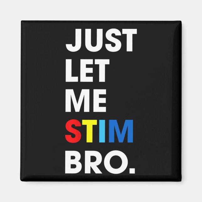 Aimant Laisse-Moi Stim Bro Sensibilisation sur l'autisme  (Devant)