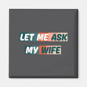 Aimant Laissez-moi demander à ma femme Citation drôle de