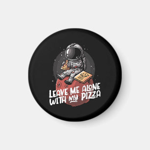 Aimant Laissez-moi seul avec ma pizza