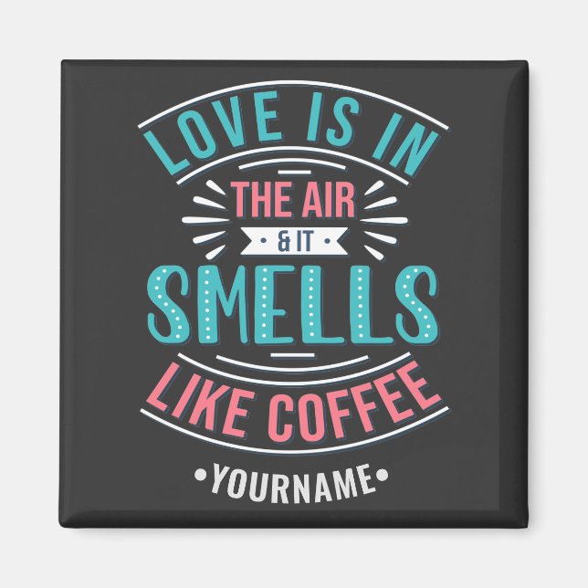 Aimant L'amour est dans l'air et ça sent le café (Devant)
