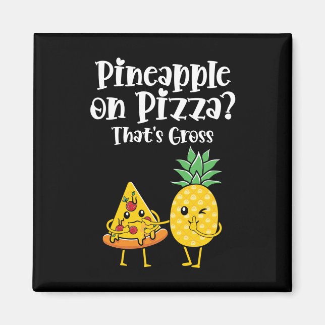 Aimant L'ananas sur la pizza c'est de la nourriture drôle (Devant)