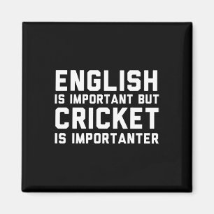 Aimant L'anglais est important mais le cricket est plus i