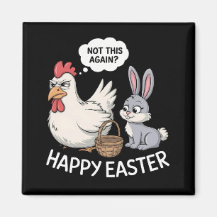Aimant Lapin de Pâques Joyeux Poulet Lapin Pas Encore Ça