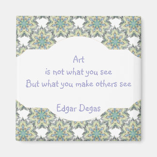 Aimant L'art n'est pas ce que vous voyez Degas quote Star