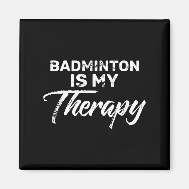 Aimant Le badminton est ma thérapie pour les joueurs de b (Devant)