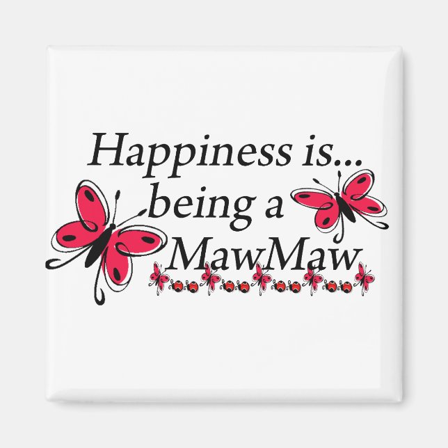 Aimant Le Bonheur Est Être Un Maw Maw BUTTERFLY (Devant)