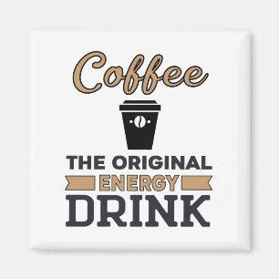 Aimant Le café est la boisson énergétique originale
