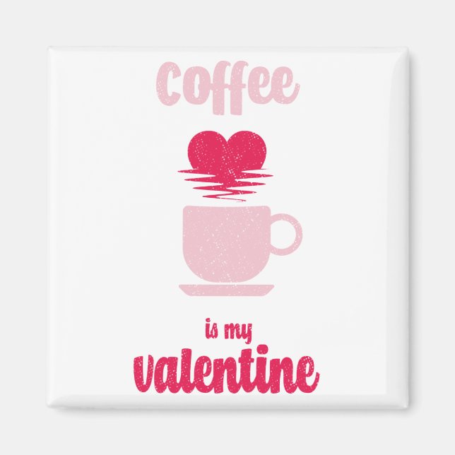 Aimant Le café est ma Saint-Valentin | Drôle cadeau valen (Devant)