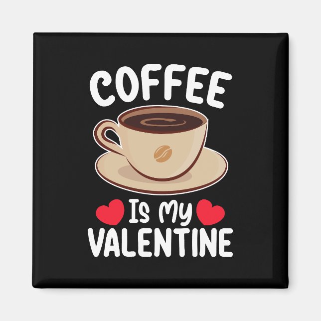 Aimant Le café est ma Saint-Valentin humour caféine (Devant)