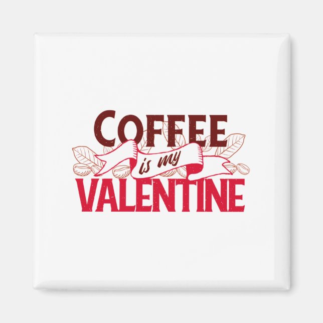 Aimant Le café est ma Saint-Valentin T Shirt de la Saint- (Devant)