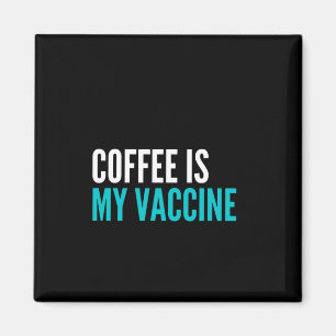 Aimant Le café est mon vaccin