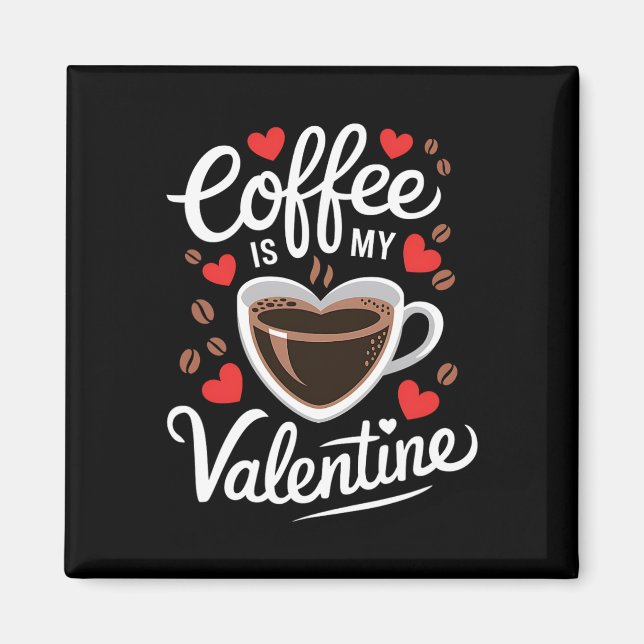 Aimant Le café est mon Valentin Design romantique pour l' (Devant)