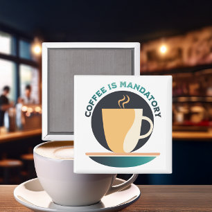 Aimant Le Café Est Obligatoire