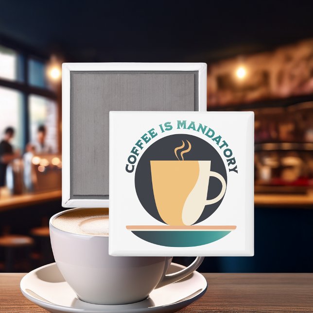 Aimant Le Café Est Obligatoire (Créateur téléchargé)