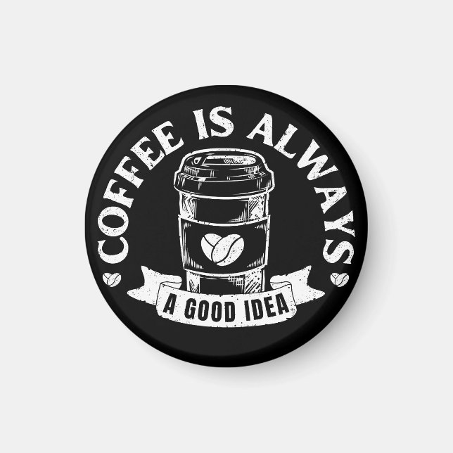 Aimant Le café est toujours une bonne idée (Devant)