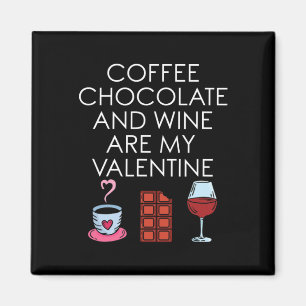 Aimant Le café, le chocolat et le vin sont mon Valenti de